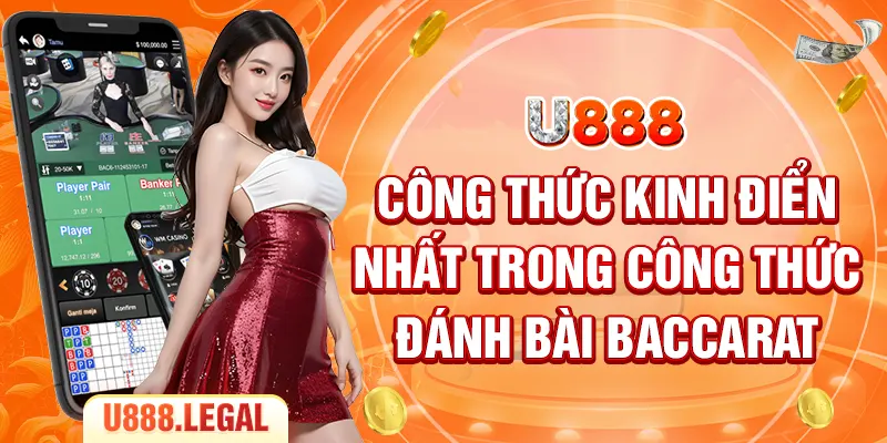 Công thức kinh điển nhất trong công thức đánh bài Baccarat