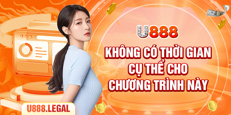 Không có thời gian cụ thể cho chương trình này