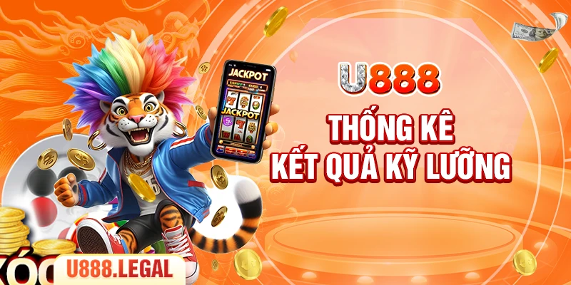 Thống kê kết quả kỹ lưỡng 