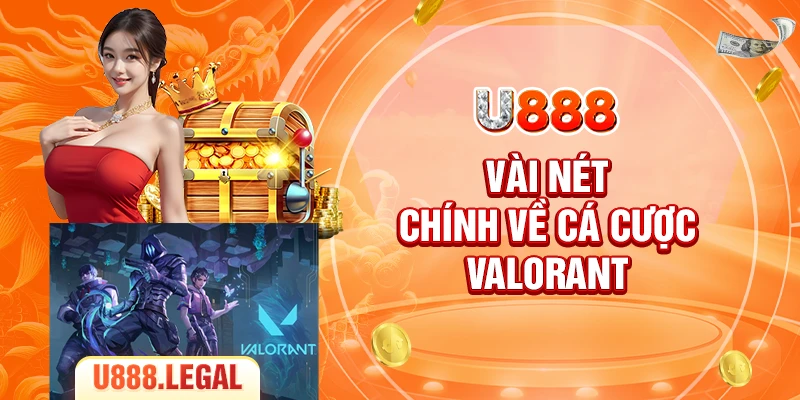 Vài nét chính về cá cược Valorant