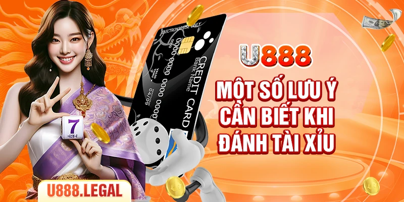 Một số lưu ý cần biết khi đánh tài xỉu